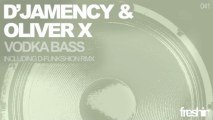 D'Jamency & Oliver X - Vodka Bass (Original Mix) [Freshin]