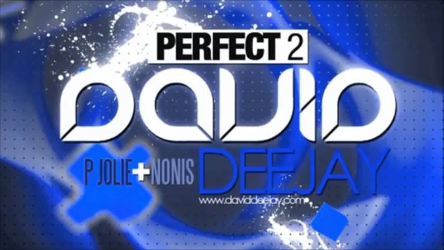 David Deejayy - Perfect (ft P Jolie & Nonis)