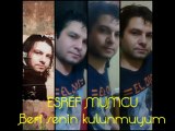 EŞREF MUMCU-Ben senin kulunmuyum