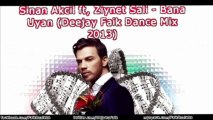 Sinan Akcil ft, Ziynet Sali - Bana Uyan (Dejawu Faik Dance Mix )