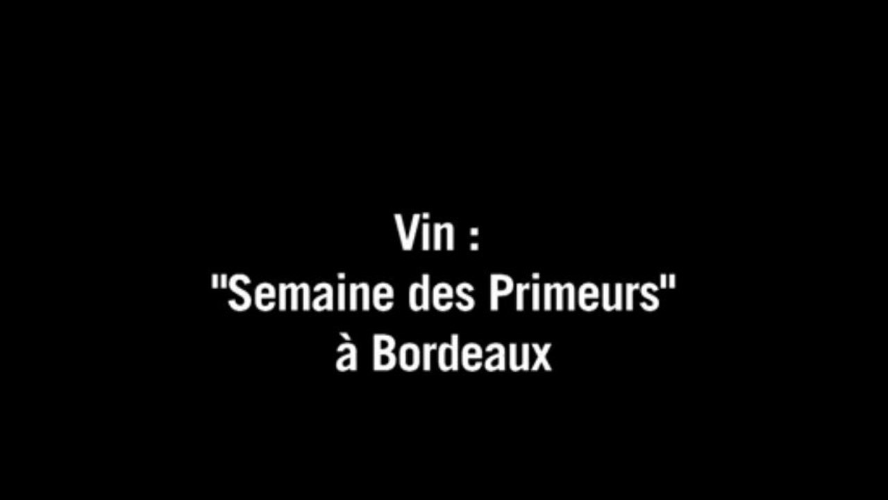 Vin: début de la "Semaine des Primeurs" à Bordeaux