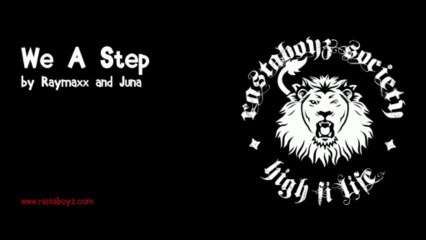 Raymaxx & Juna - We A Step (Immortal Riddim)