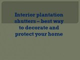 Interior plantation shutters – best way to decorate and protect your home