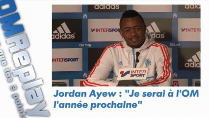 OM : Jordan Ayew "Je serai à l'OM la saison prochaine"