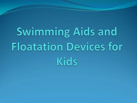 Swimming Aids and Floatation Devices for Kids