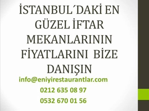 İstanbul´un En Kaliteli İftar Mekanları,İstanbul´un En Güzel İftar Mekanları,