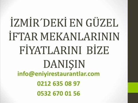 İzmir´de İftar Mekanları,İzmir´de İftar Vakitleri,İzmir´de İftar Menüleri,