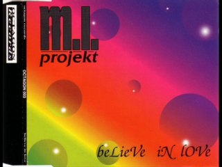 M.I. Projekt - Believe In Love