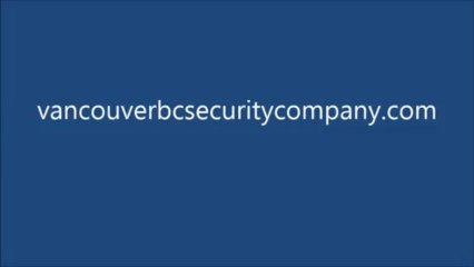 Vancouver, BC Security Company - Vancouver security company