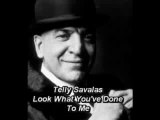 Telly Savalas - Look What You've Done To Me