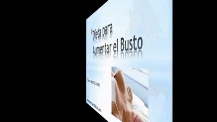 Dieta para Aumentar el Busto Naturalmente