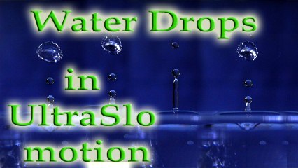 Water drops in slow motion
