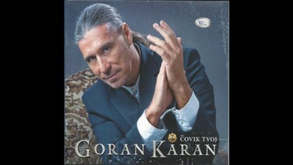 Goran Karan - Covik tvoj - (Audio 2013) HD