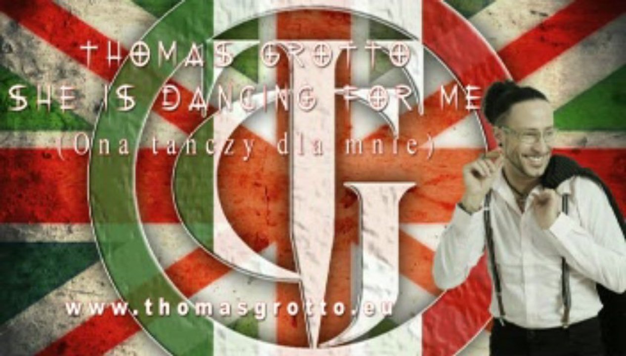 Thomas Grotto - She is dancing for me - Ona tańczy dla mnie - (wersja angielska)