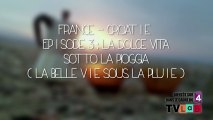 Les Globe-troqueurs : Episode 3 : la dolce vita sotto la pioggia (la belle vie sous la pluie)