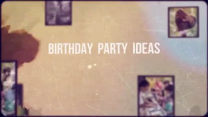 Birthday Party Ideas