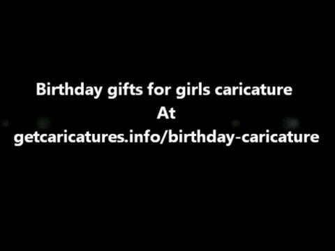 Birthday gifts for girls caricature