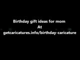 Birthday gift ideas for mom