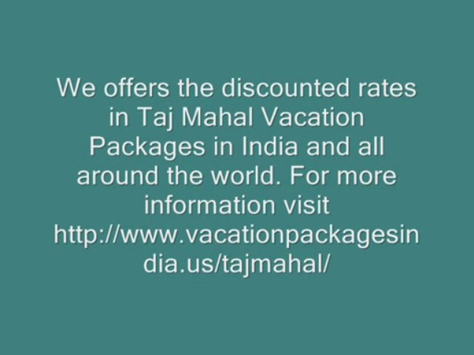 Book Best Rates in Taj Mahal Vacation Packages