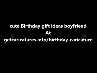 cute Birthday gift ideas boyfriend