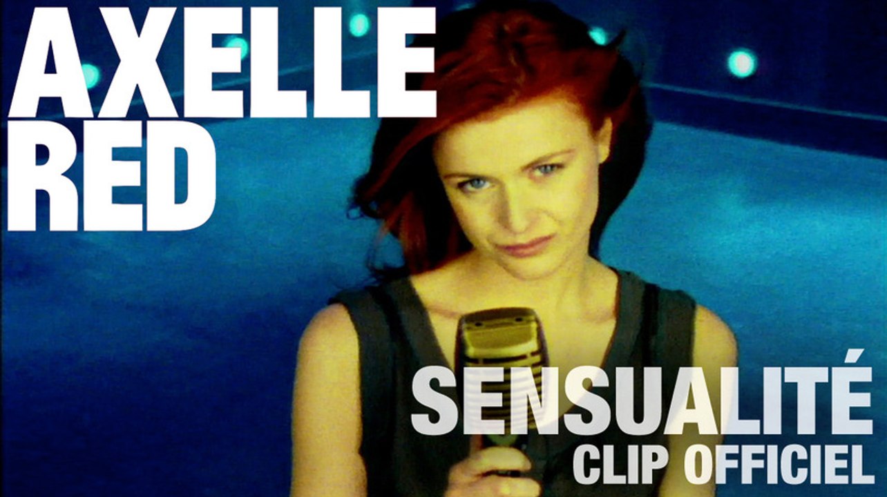 Axelle Red - Sensualité (Clip officiel) HD
