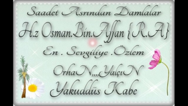 H.z Osman .bin Affan {R.A} saadet asrından damlalar orhan yalçın [yakuddüs kabe ]