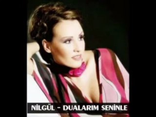 Nilgül   -  Dualarım Seninle