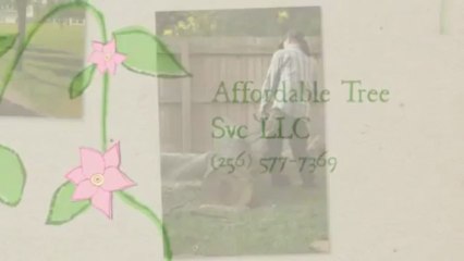 Affordable Tree Svc LLC - (256) 577-7369