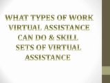 WHAT TYPES OF WORK VIRTUAL ASSISTANCE CAN DO & SKILL SETS OF VIRTUAL ASSISTANCE