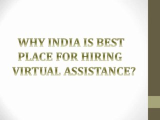 WHY INDIA IS BEST PLACE FOR HIRING VIRTUAL ASSISTANCE