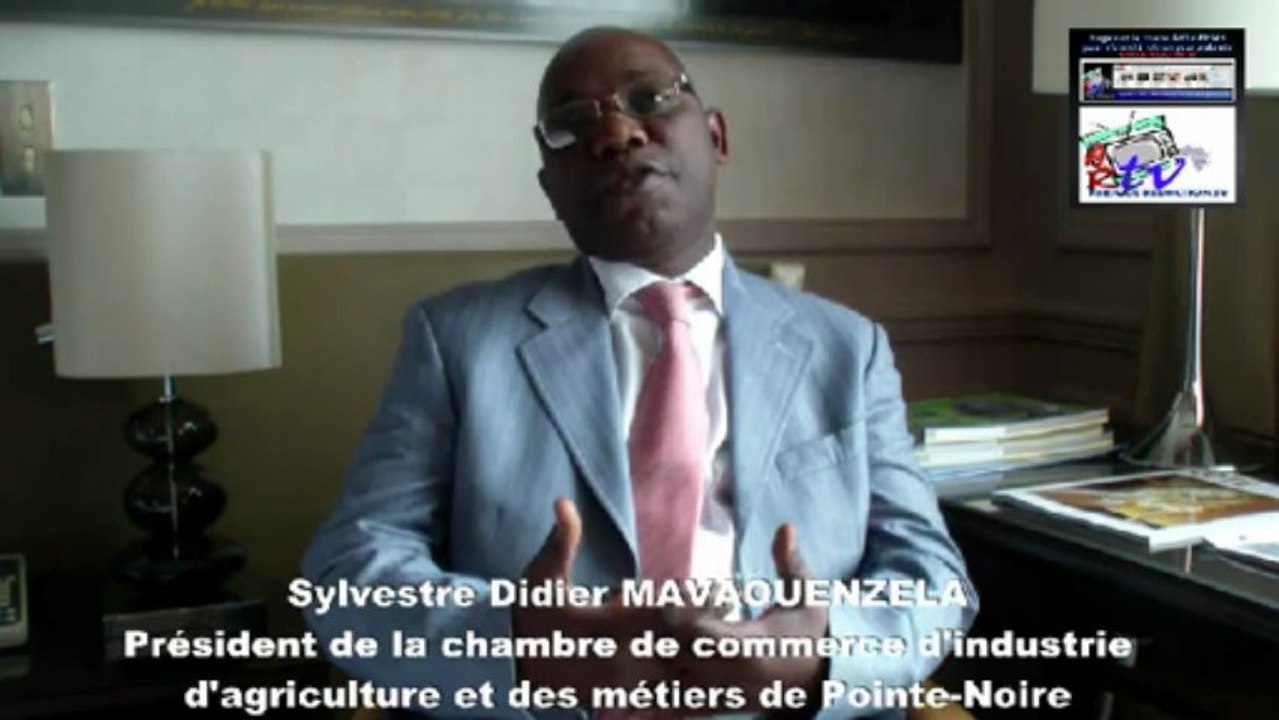 ITW : POINTE NOIRE BOUGE !  PRESIDENT DE LA CHAMBRE DE COMMERCE DE POINTE NOIRE MONSIEUR SYLVESTRE DIDIER MAVOUENZELA