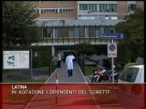 LATINA: IN AGITAZIONE I DIPENDENTI DELL'OSPEDALE GORETTI