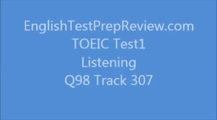 TOEIC Test1 Listening Q98 Track307