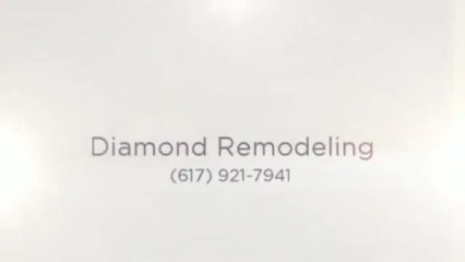 Diamond Remodeling - (617) 921-7941