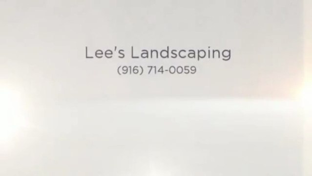 Lee's Landscaping - (916) 714-0059