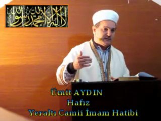 Cuma Vaaz'ı Yeraltı Camii İmam Hatibi / Hafız Ümit AYDIN
