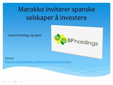 Marokko inviterer spanske selskaper å investere | madrid holdings, bp spain
