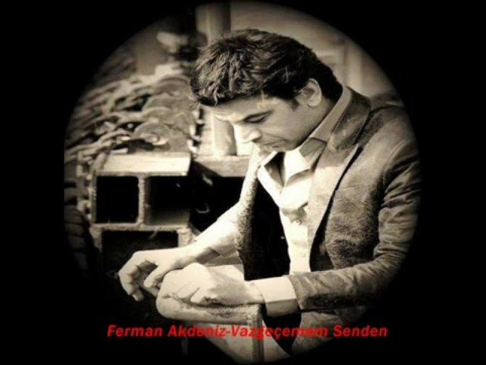 Ferman Akdeniz-Vazgecemem Senden Dodurgali20