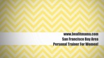 San Francisco Bay Area Personal Trainer For Women. Personal Trainer For Women.