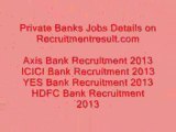 Bank Recruitment 2013 for Freshers Upcoming Vacancies