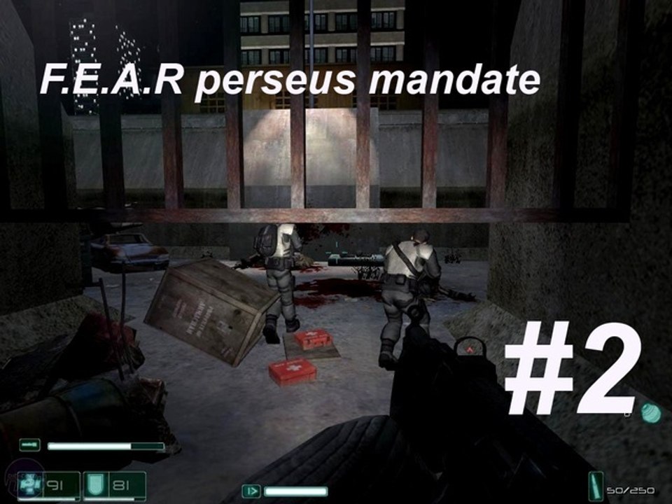 F,E,A,R Perseus mandate partie 2. Ca va chuis pas un ennemi !