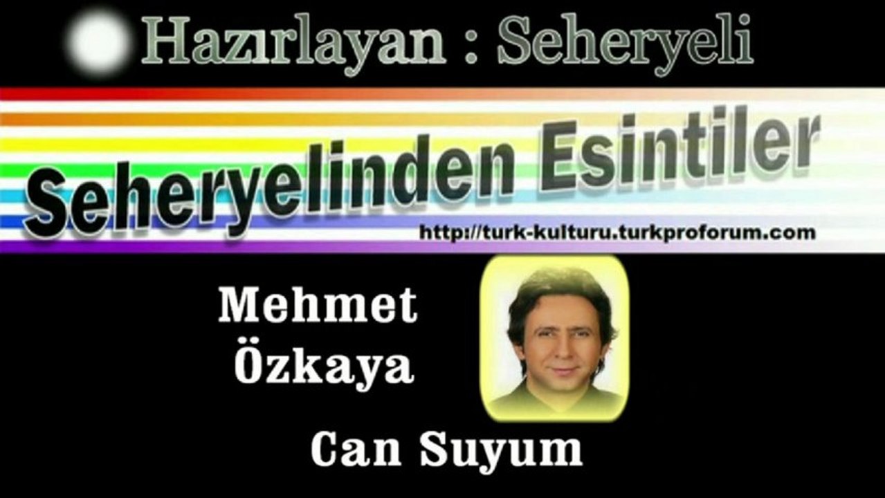 Mehmet Özkaya ♪♪♪ Can Suyum