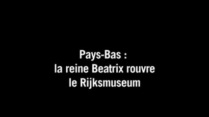Pays-Bas: la reine Beatrix rouvre le Rijksmuseum