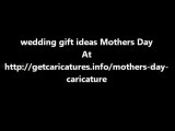 wedding gift ideas Mothers Day