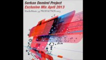 Serkan Demirel Project - Exclusive Mix April Chart 2013
