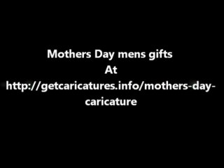 Mothers Day mens gifts