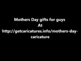 Mothers Day gifts for guys