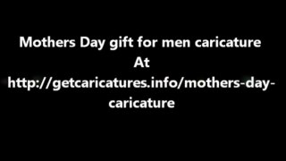 Mothers Day gift for men caricature