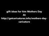 gift ideas for him Mothers Day