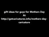gift ideas for guys for Mothers Day